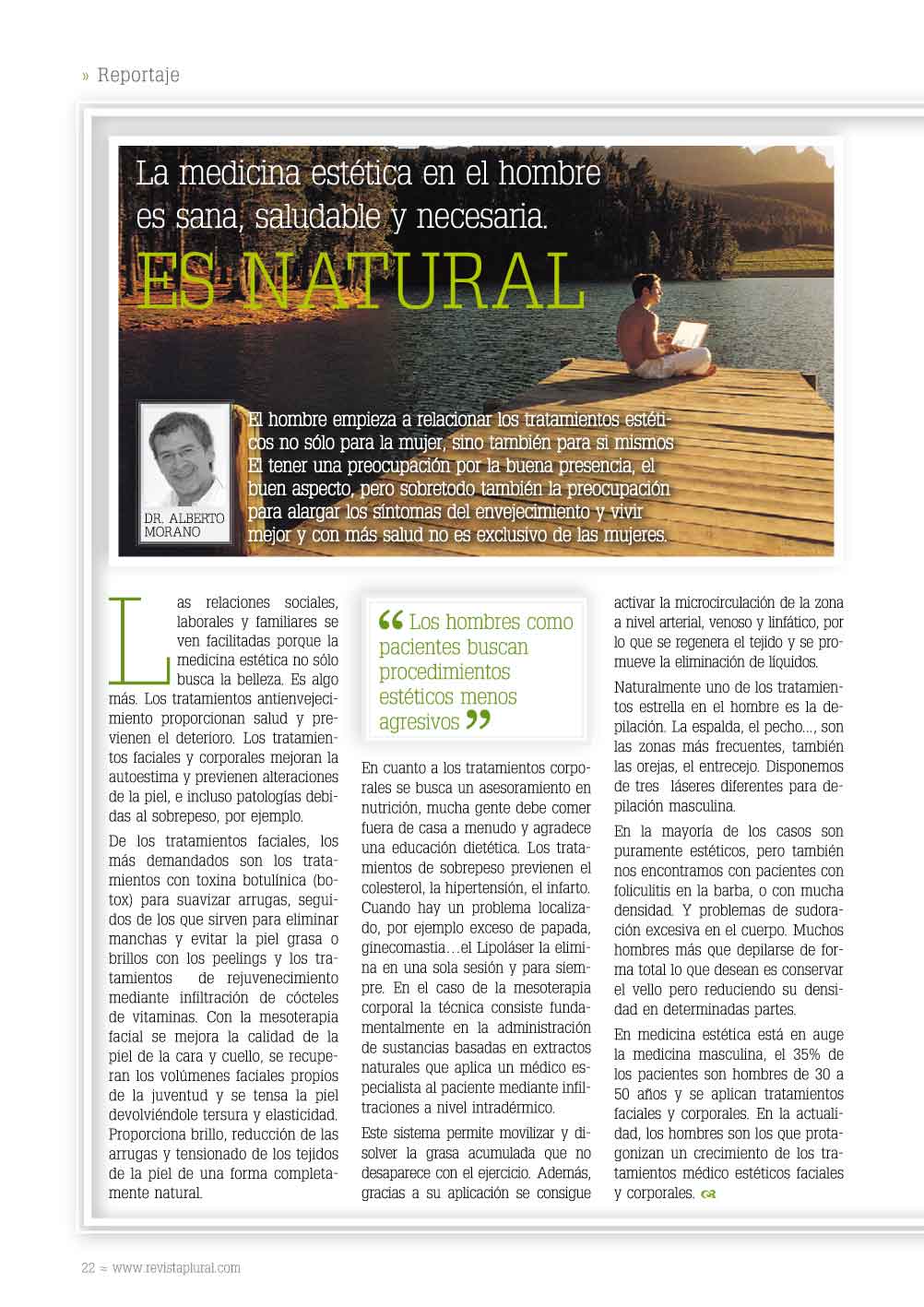 La medicina est�tica en el hombre es sana, saludable y necesaria. Es natural