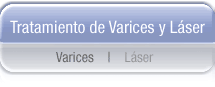 -- Tratamiento de Varices y L&aacute;ser --