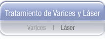 -- Tratamiento de Varices y L&aacute;ser --